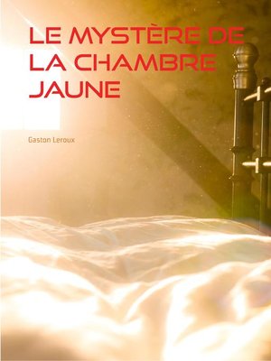 cover image of Le Mystère de la Chambre Jaune